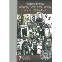 Relacje o pomocy udzielanej �ydom przez Polak�w w latach 1939-1945. Tom 7