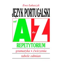 J�zyk portugalski od A do Z. Repetytorium. Gramatyka, �wiczenia, tabele odmian.