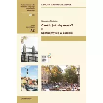 Cze, jak si masz? Cz II. Spotkajmy si w Europie (A2)