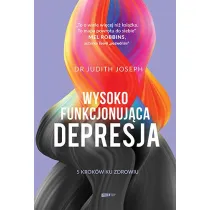 Wysokofunkcjonuj�ca depresja. 5 krok�w ku zdrowiu
