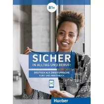 Sicher in Alltag und Beruf! Kursbuch + Arbeitsbuch B1+