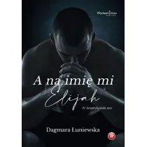 A na imi� mi Elijah. Seria Ameryka�ski sen. Tom 1