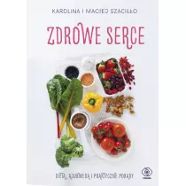 Zdrowe serce. Dieta ajurwed i praktyczne porady