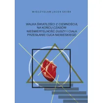 Walka �wiat�o�ci z ciemno�ci� na ko�cu czas�w