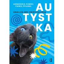 Autystka. Analiza bez znieczulenia
