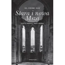 Stara i nowa Msza. Status prawny Ordo Missae