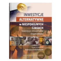 Inwestycje alternatywne w niespokojnych czasach. Inwestycje emocjonalne i kryptoaktywa