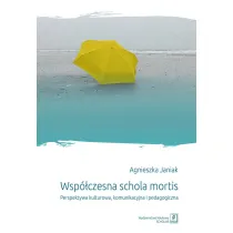 Wsp�czesna schola mortis. Perspektywa kulturowa,