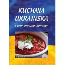 Kuchnia ukrai�ska i inne kuchnie kresowe