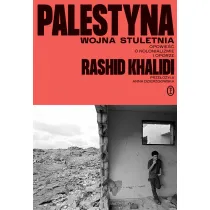 Palestyna: wojna stuletnia. Opowie�� o kolonializm