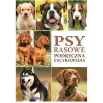 Psy rasowe. Podr�czna encyklopedia