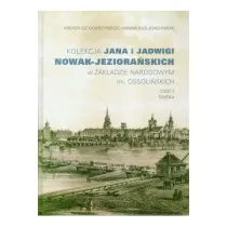 Kolekcja Jana i Jadwigi Nowak-Jeziora�skich w Zak�adzie Narodowym im. Ossoli�skich. Cz�� 2: Grafika