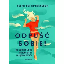 Odpu sobie! Jak uwolni si od natoku myli..