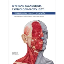 Wybrane zagadnienia z onkologii g�owy i szyi. Podr�cznik dla lekarzy i student�w