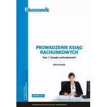Prowadzenie ksig rachunkowych. Tom 1. Zasady rachunkowoci