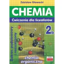Chemia 2b. �wiczenia dla licealist�w. Zakres podstawowy i rozszerzony