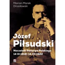 J�zef Pi�sudski naczelnik pa�stwa polskiego 14 xi 1918-14 xii 1922