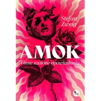 Amok i inne szalone opowiadania