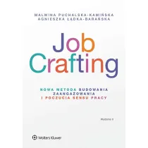 Job Crafting. Nowa metoda budowania zaanga�owania i poczucia sensu pracy