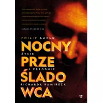 Nocny przeladowca. ycie i zbrodnie Richarda Ramireza