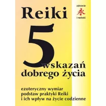 Reiki. 5 wskaza dobrego ycia