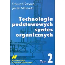 Technologia podstawowych syntez organicznych. Tom 2
