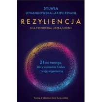 Rezyliencja. Si�a psychiczna lidera/liderki