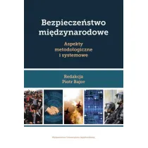Bezpiecze�stwo mi�dzynarodowe. Aspekty metodologiczne i systemowe