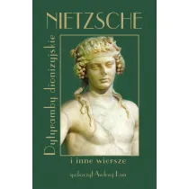 Nietzsche Dytyramby dionizyjskie i inne wiersze