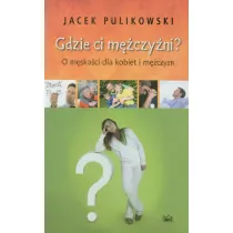 Gdzie ci m�czy�ni?