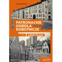 Grny lsk. Patronackie osiedla robotnicze. Cz 1