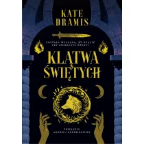 Kl�twa �wi�tych. �wi�te Proroctwo. Tom 1