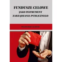Fundusze celowe jako instrumenty zarz�dzania...
