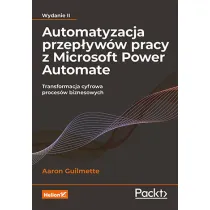 Automatyzacja przep�yw�w pracy z Microsoft Power Automate. Transformacja cyfrowa proces�w biznesowych
