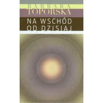 Na wsch�d od dzisiaj