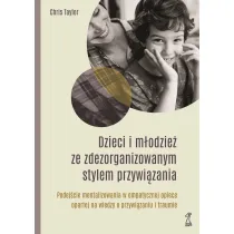 Dzieci i m�odzie� ze zdezorganizowanym stylem przywi�zania