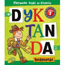 Dyktanda Ferdynanda. Pierwsze kroki w pisaniu. Klasa 1