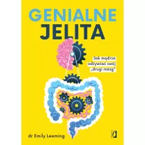 Genialne jelita. Jak mdrze odywia swj "drugi mzg"