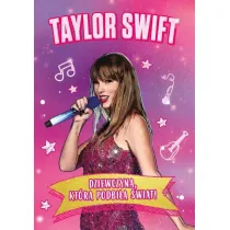 Taylor Swift. Dziewczyna, kt�ra podbi�a �wiat