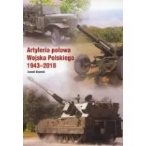 Artyleria polowa Wojska Polskiego 1943-2018