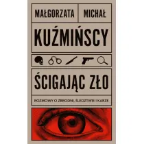 �cigaj�c z�o. Rozmowy o zbrodni, �ledztwie i karze
