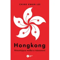 Hongkong. Nieustaj�ca walka o to�samo��