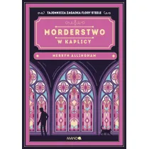 Morderstwo w kaplicy. Flora Steele. Tom 5