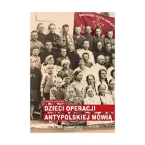 Dzieci operacji antypolskiej m�wi�