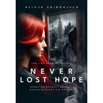 Na granicy mierci T.1 Never Lost Hope