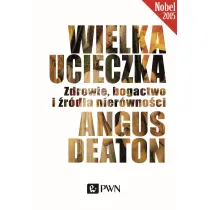 Wielka ucieczka. Zdrowie, bogactwo i �r�d�a nier�wno�ci