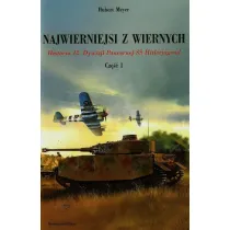 Najwierniejsi z wiernych. Historia 12 Dywizji Pancernej SS cz�� 1