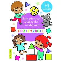 Przedszkole. Moja pierwsza ksi��eczka z naklejkami
