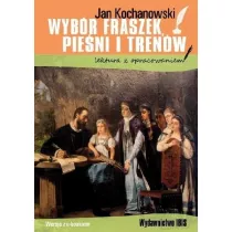 Wybr fraszek, pieni i trenw. Lektura z opracowaniem