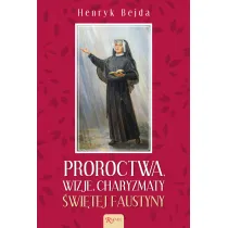 Proroctwa, Wizje, Charyzmaty �wi�tej Faustyny